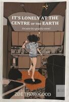 Image Comics &ldquo;It&rsquo;s Lonely at the Centre of the Earth&rdquo; by Zoe Thorogood, Trade Paperback | Excellent Condition