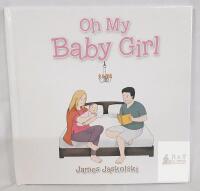 Oh My Baby Girl Hardcover by James Jaskolski, AuthorHouse, 2022, ISBN 978-1-6657-3146-3, 28 Pages