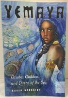 Yemaya: Orisha, Goddess, and Queen of the Sea by Raven Morgaine, Paperback, ISBN 978-1-57863-743-0