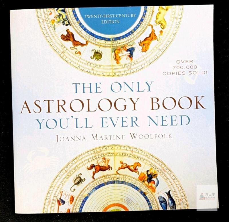 The Only Astrology Book You'll Ever Need - By Joanna Martine Woolfolk , Softcover Twenty-First Century Edition 2008