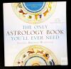 The Only Astrology Book You'll Ever Need - By Joanna Martine Woolfolk , Softcover Twenty-First Century Edition 2008