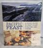 NEW Pacific Feast: West Coast Foraging & Cuisine Guide, Jennifer Hahn, Paperback, 240 Pages, ISBN 9781594850999