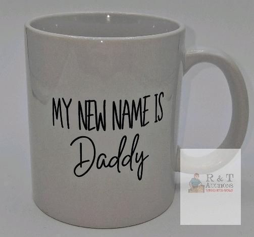 NEW "My New Name is Daddy" Mug