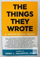 The Things They Wrote: A Writing/Healing Project by Kerry L. Malawista, 2023, Paperback, 180 Pages