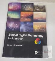 Ethical Digital Technology in Practice by Simon Rogerson, CRC Press, 1st Edition, ISBN 9781032140591 MAY show signs of handling such as light creasing, edge wear, or marks see photos for condition