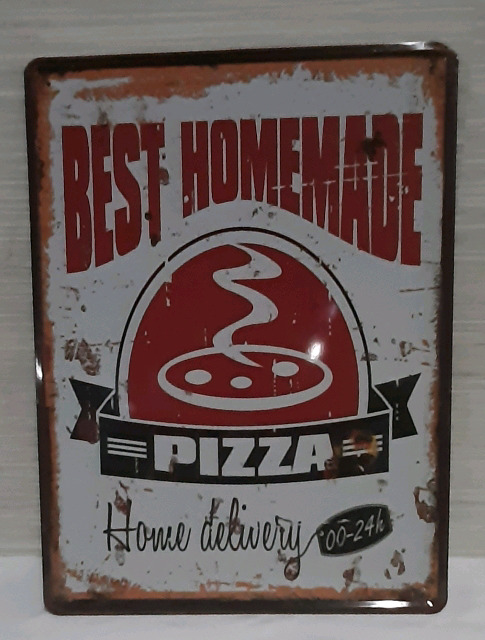 New Metal Sign with "Best Homemade Pizza " on it