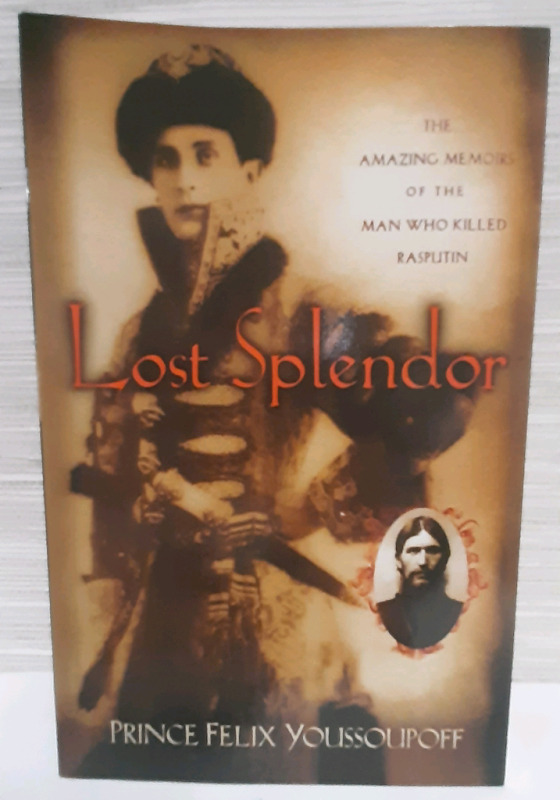 New Softcover- Lost Splendor, The Memories of the Man who Killed Rasputin