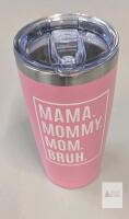 NEW Pink Stainless Steel Insulated Travel Tumbler, 20 oz, "MAMA. MOMMY. MOM. BRUH." Custom Print