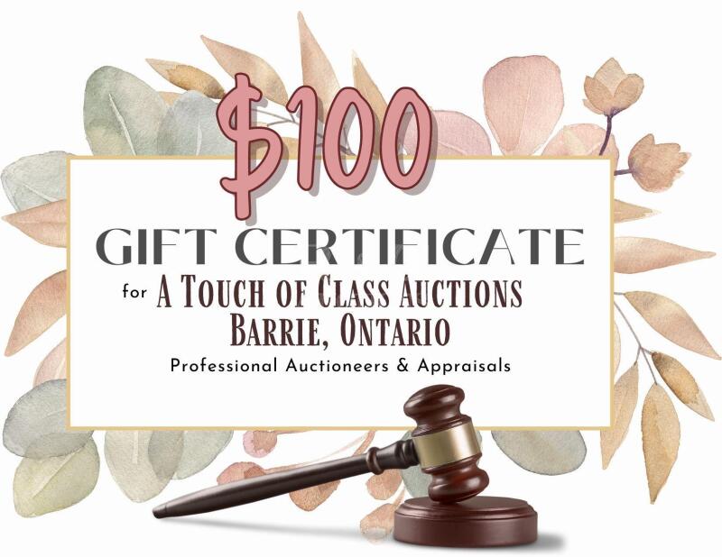 $100 GIFT CERTIFICATE for A Touch of Class Auctions & Appraisals in Barrie, Ontario