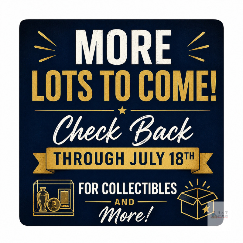 More Lots to Come &ndash; Check Back Through July 18th for Collectibles & More!
