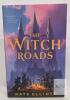 The Witch Roads by Kate Elliott, TOR, First Edition, Hardcover, 496 Pages, ISBN 9781250338617