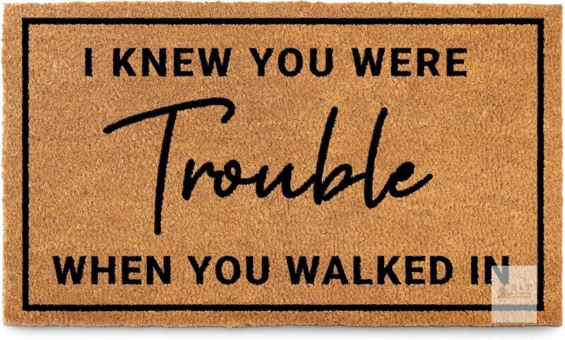 I Knew Your were Trouble When You Walked in Door Mat 30x17 Inch w/Non-Slip PVC Backing, Coir Doormat for Covered Outdoor Area, Welcome Mat Gift Women