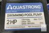 Aquastrong PSP200 2HP Swimming Pool Pump, 8,917 GPH, 115V, 1.5"/2" PVC Unions, IPX5, Serial A25120094- appears complete 48 hour return- retails over $300 - 3