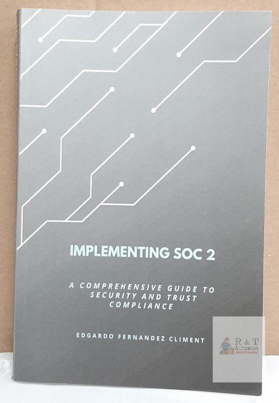 Implementing SOC 2: A Comprehensive Guide to Security and Trust Compliance by Edgardo Fernandez Climent, First Edition, 2025, ISBN 9798287144050
