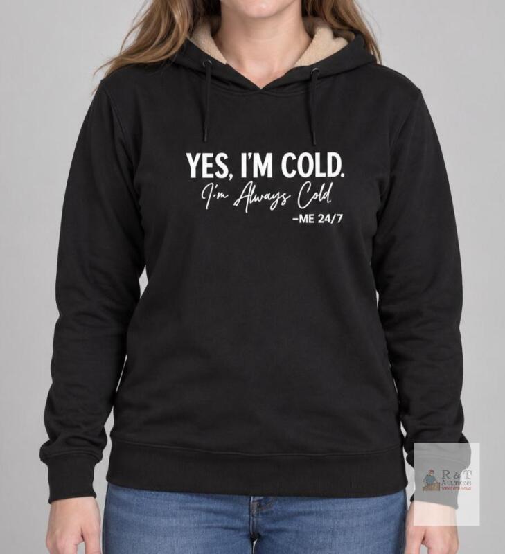NEW Black Pullover Hoodie, Medium, &ldquo;YES, I&rsquo;M COLD&rdquo; Quote, Lined Hood, Long Sleeve